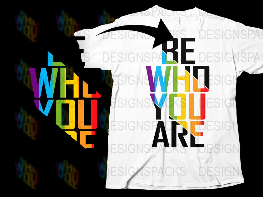 Colorful Be Who You Are Quote T-Shirt, Inspirational Message, Unisex Graphic Tee