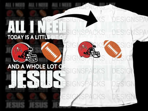 Football Jesus T-Shirt All I Need Today Is a Little Bit of Football and a Whole Lot of Jesus
