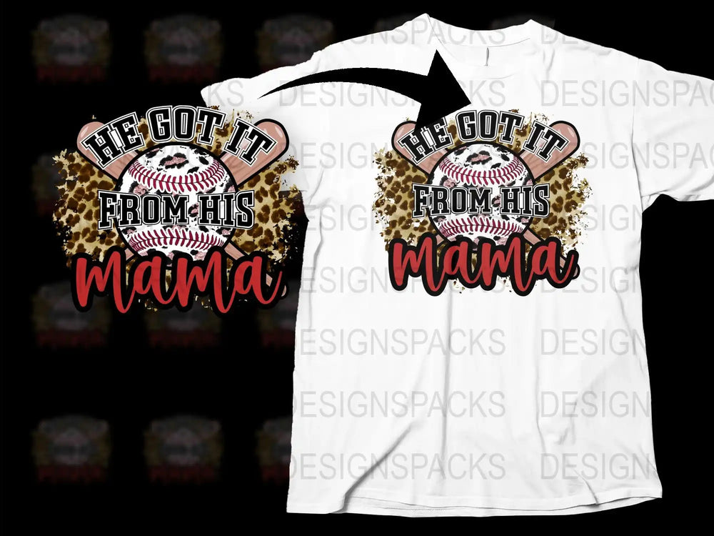 He Got It From His Mama Baseball T-Shirt, Mom and Son Matching Shirt, Casual Sports Tee, Graphic Tee for Moms, Gift Idea