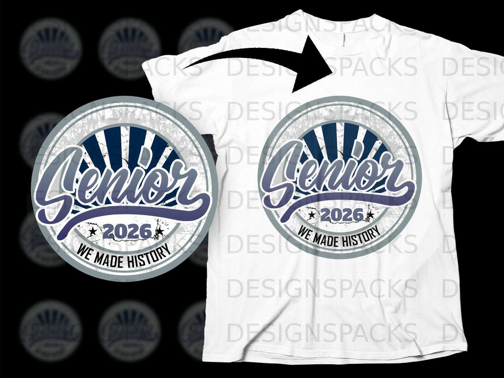 Senior 2026 We Made History design on a white t-shirt.