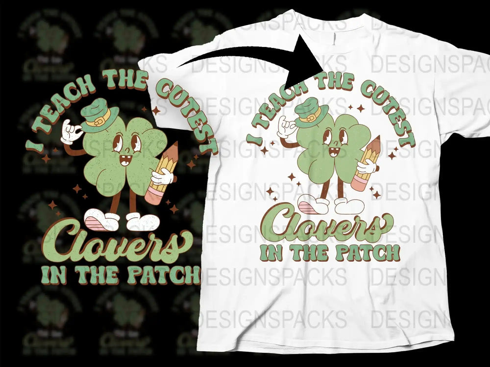 Cute Clover Character T-Shirt, I Teach the Cutest Clovers in the Patch, St. Patrick's Day Shirt for Teachers, Unisex Graphic Tee