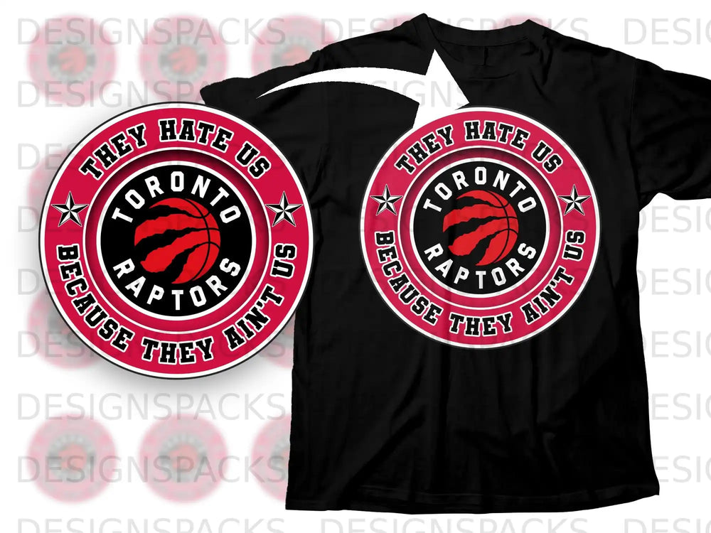 They Hate Us Because They Ain't Us Toronto Raptors Shirt