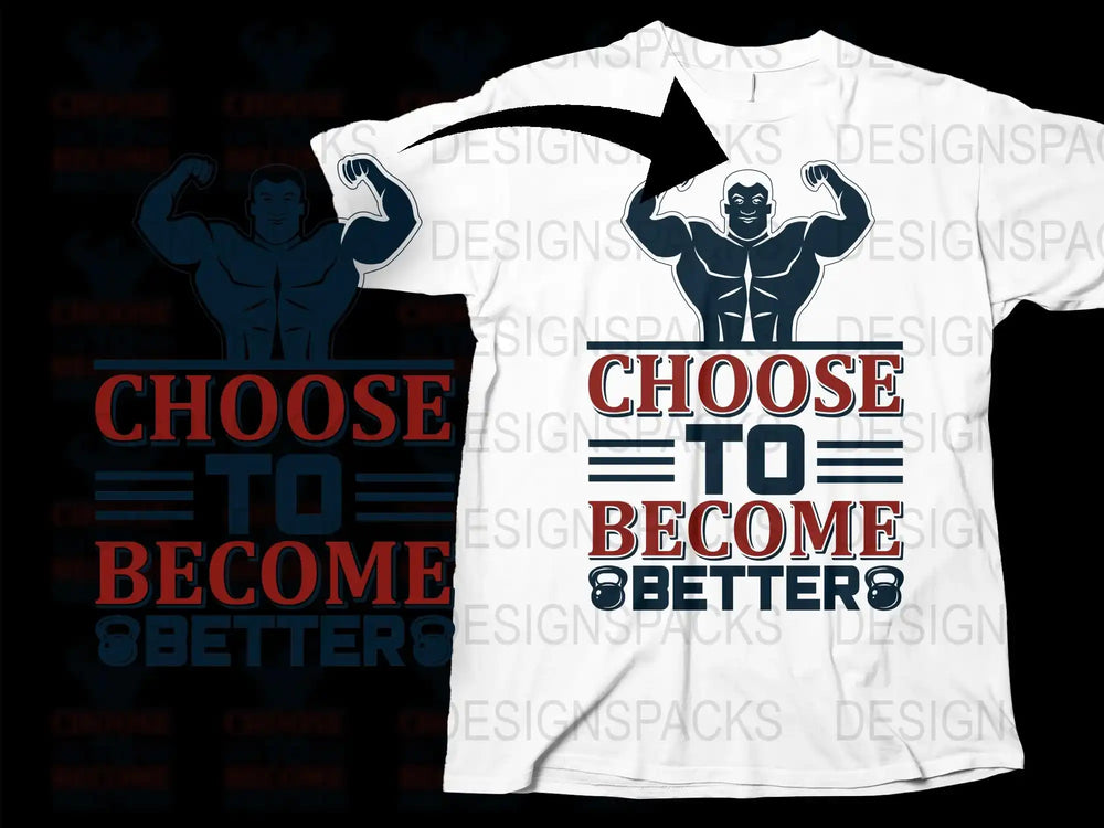 Motivational Workout T-Shirt, Choose to Become Better, Fitness Gym Tee, Inspirational Quote, Men's White Graphic Shirt
