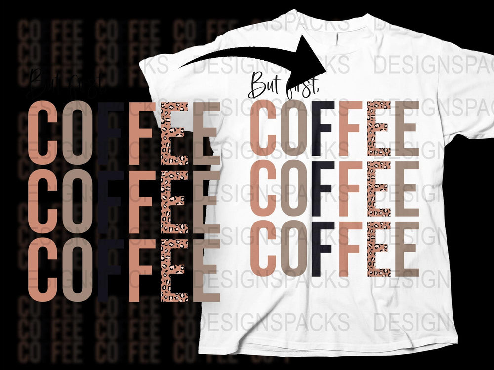 But First Coffee T-Shirt, Trendy Coffee Lovers Tee, Graphic Print Casual Shirt, Gift for Baristas and Cafe Fans