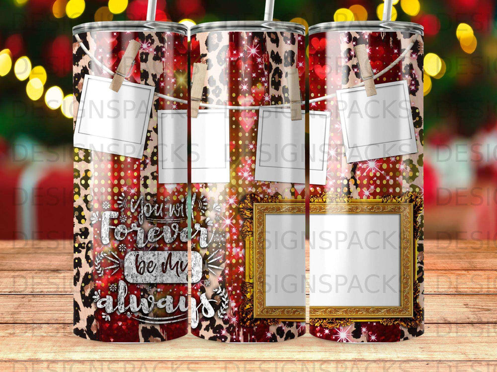 Tumbler with "You will forever be my always" text, leopard print, and floral accents.