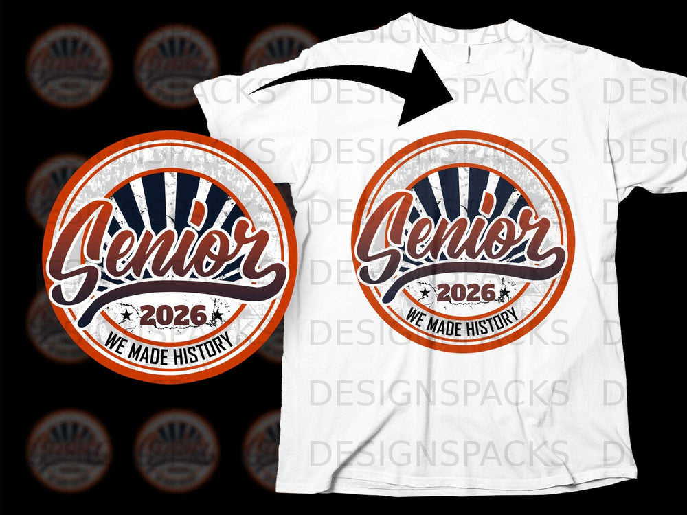 "Senior 2026 We Made History" graphic on a white t-shirt.
