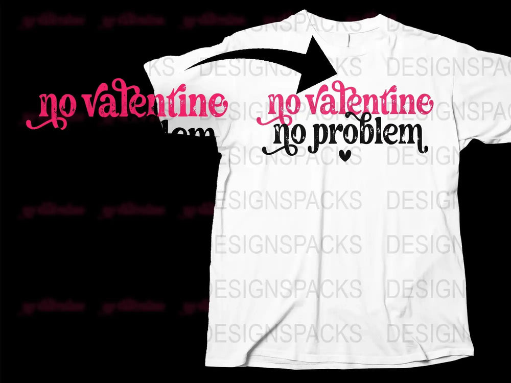 No Valentine No Problem T-Shirt, Funny Anti-Valentine's Day Tee, Single Awareness, Casual White Shirt with Pink Text, Unisex Fit