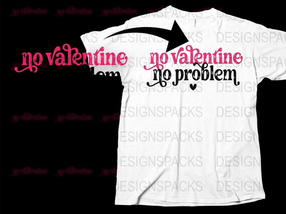 No Valentine No Problem T-Shirt, Funny Anti-Valentine's Day Tee, Single Awareness, Casual White Shirt with Pink Text, Unisex Fit