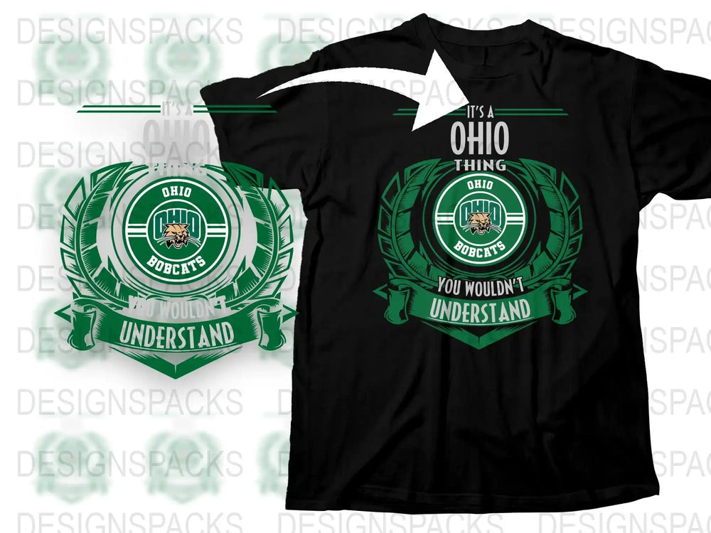 Ohio Bobcats T-Shirt, It's a Ohio Thing You Wouldn't Understand Tee, Green and Black Graphic Shirt, College Sports Apparel