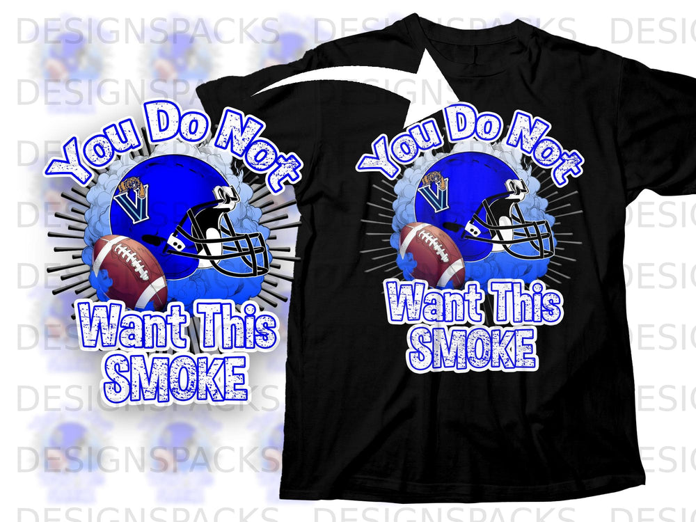 Black t-shirt with blue text "You Do Not Want This Smoke" and football graphic.