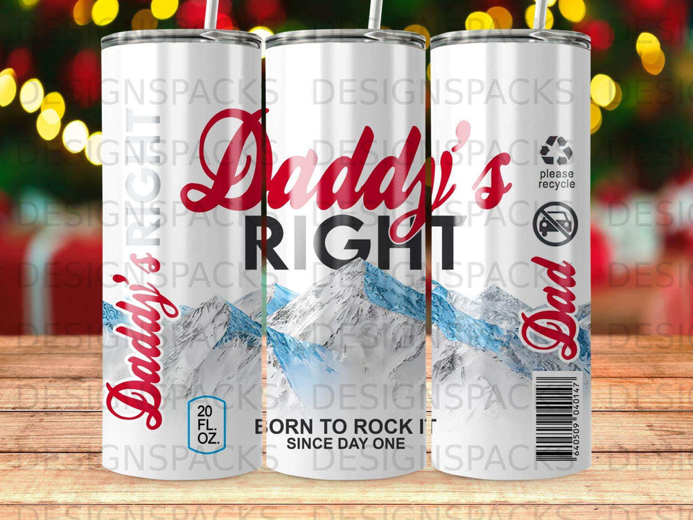 Daddy's Right Dad tumbler with mountains and recycling logo.
