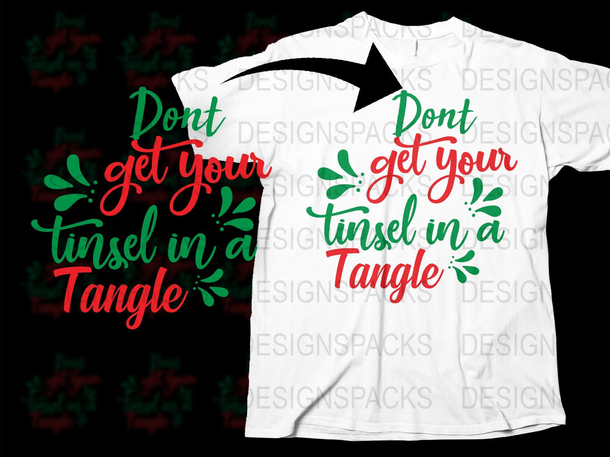 Funny Christmas T-Shirt 'Don't Get Your Tinsel in a Tangle' Holiday Tee, Festive Graphic Shirt with Mistletoe Design