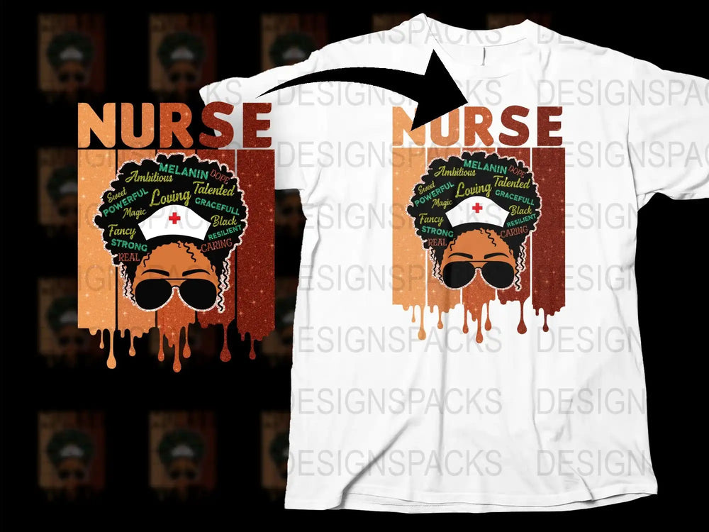 Nurse Appreciation T-Shirt Melanin Dripping Graphic Tee Strong Proud Black Nurse