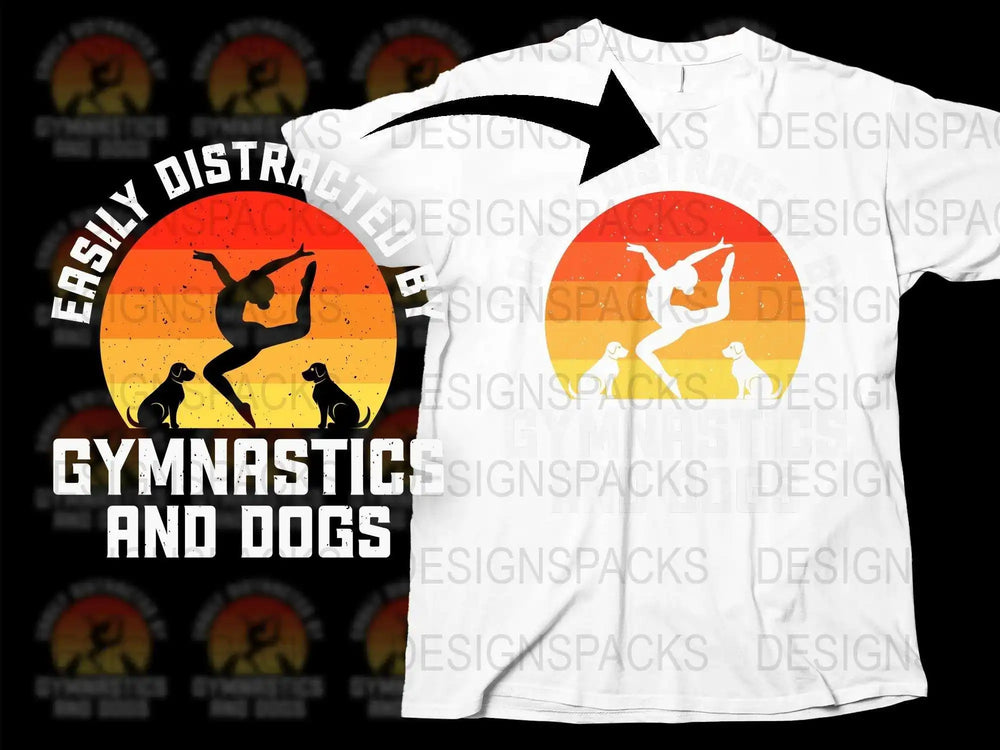 Gymnastics and Dogs T-Shirt, Easily Distracted By, Fun Graphic Tee, Dog Lover Gift, Sporty Casual Wear