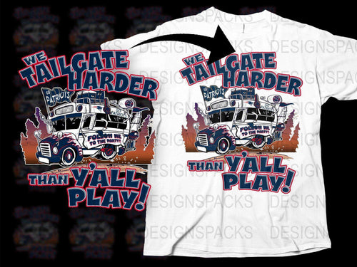 Patriotic Tailgate Party T-Shirt, We Tailgate Harder Than Y'all Play, Sports Fan Tee, Football Season Shirt, Unique Graphic Design Top