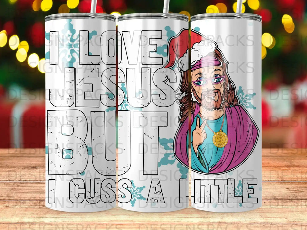 Tumbler with "I love Jesus but I cuss a little" and a cartoon Jesus.