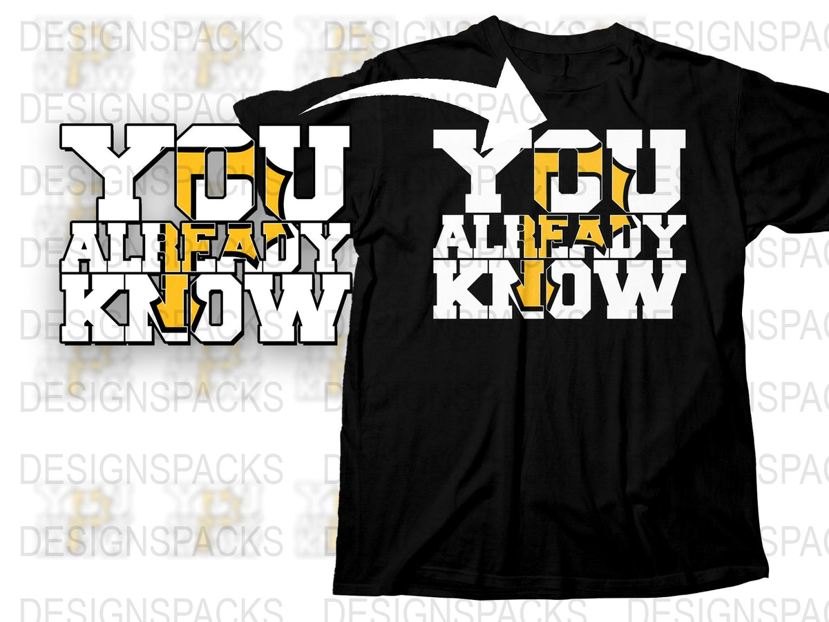 Graphic Black T-Shirt 'You Already Know' Text Design, Bold Typography, Urban Style Tee, Unisex Casual Wear
