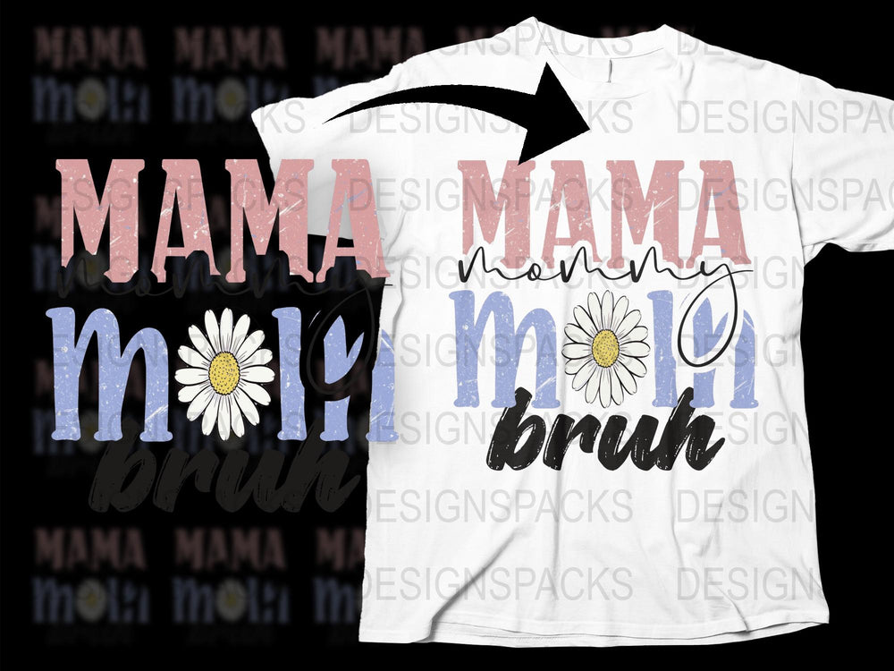 Mama Mommy Bruh T-Shirt, Cool Family Matching Shirts, Stylish Text Graphic Tees, Mother's Day Gift Idea