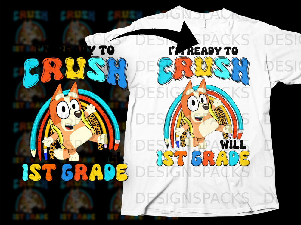 Bluey character with rainbow and pencils, "I'm ready to crush 1st grade" text.