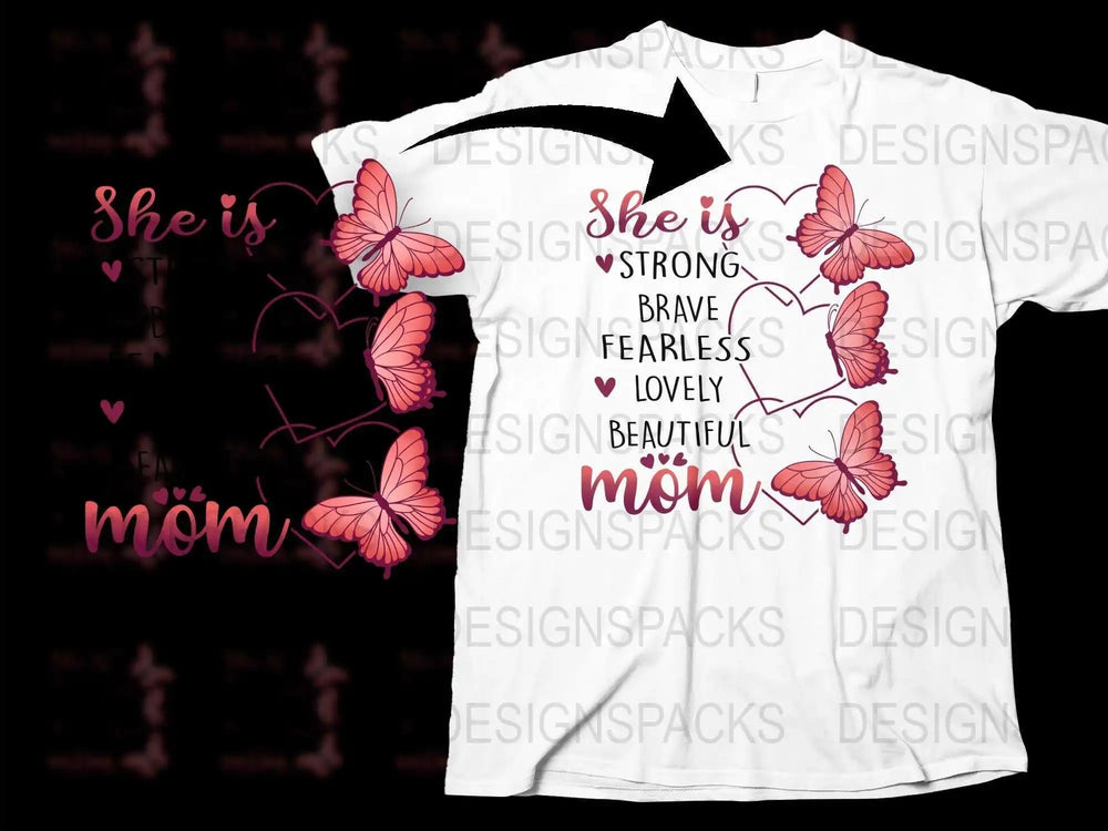 Inspirational Mom T-Shirt with Butterflies - She is Strong Brave Fearless Lovely, Gift for Mother