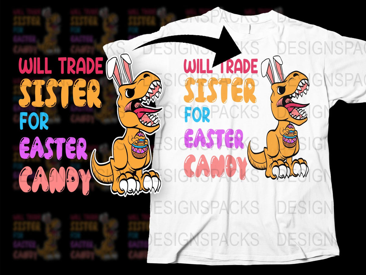 Funny Easter T-Shirt, Will Trade Sister for Candy, Dinosaur Graphic Tee, Kids Spring Holiday Outfit, Novelty Gift Idea