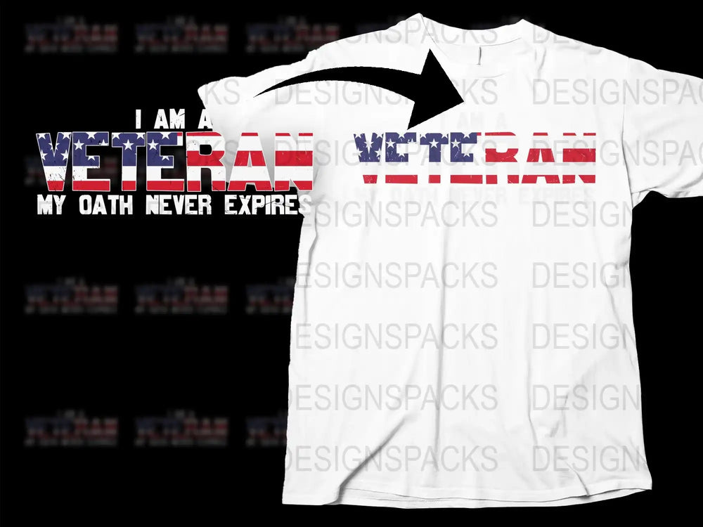 Veteran Patriotic T-Shirt, I Am A Veteran My Oath Never Expires, USA Flag Tee, Gift for Veterans, Military Apparel, American Flag Shirt
