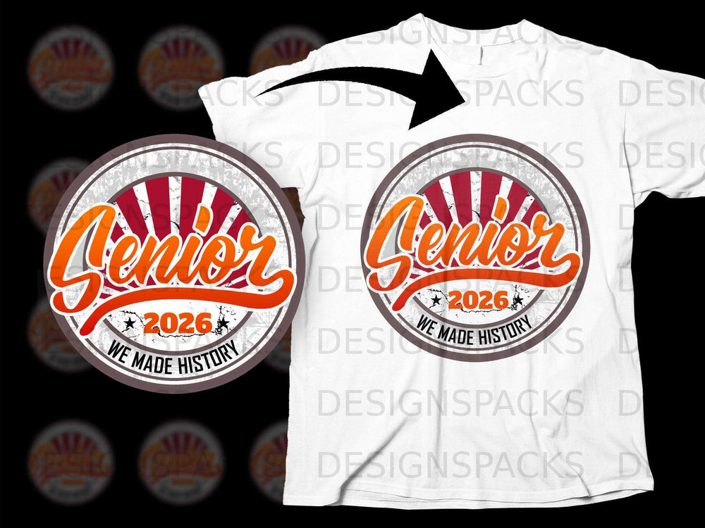 Senior 2026 we made history circular graphic on a white t-shirt.