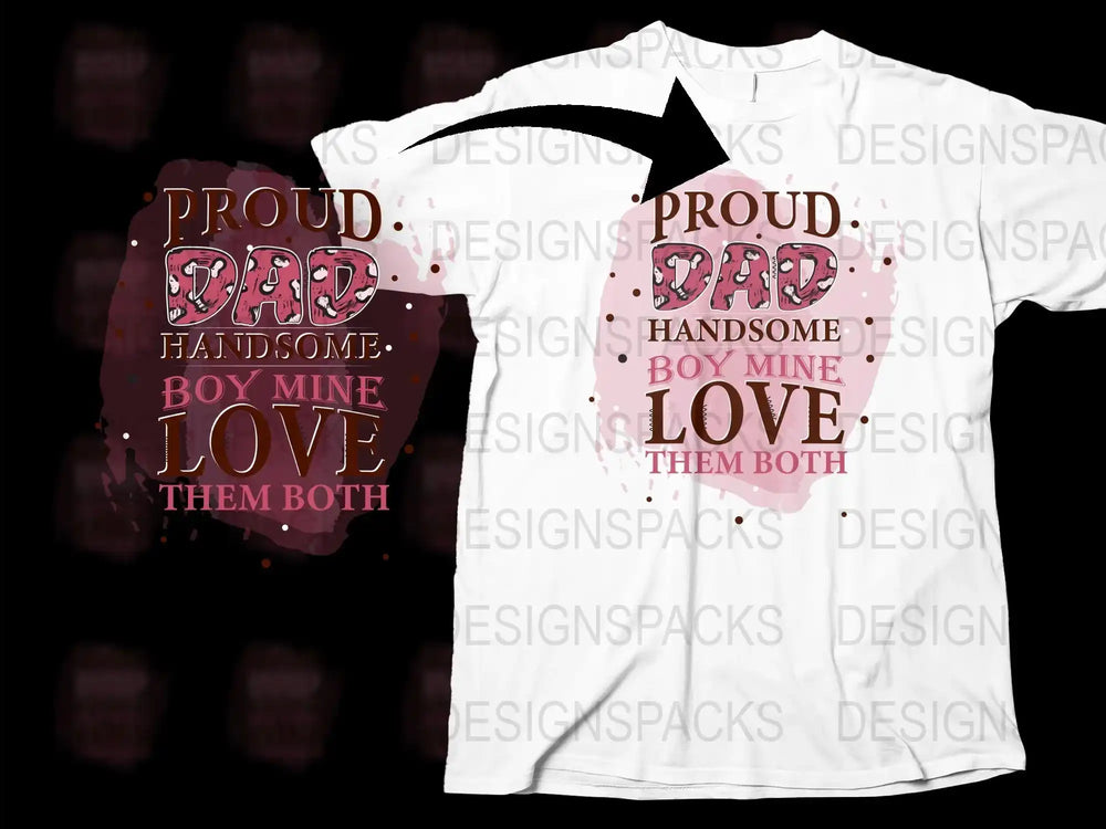 Proud Dad T-Shirt Matching Father Son Outfit Handsome Boy Love Them Both Tee