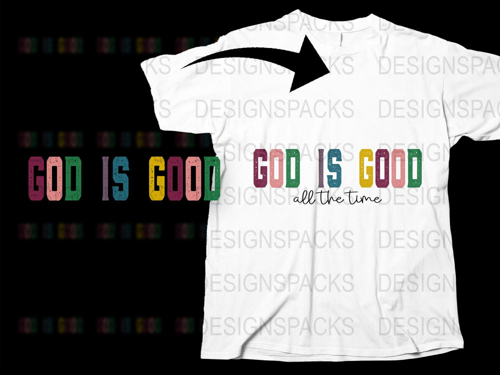 God is Good All The Time T-Shirt, Inspirational Christian Faith Tee, Religious Graphic Shirt, White Cotton Shirt for Men and Women