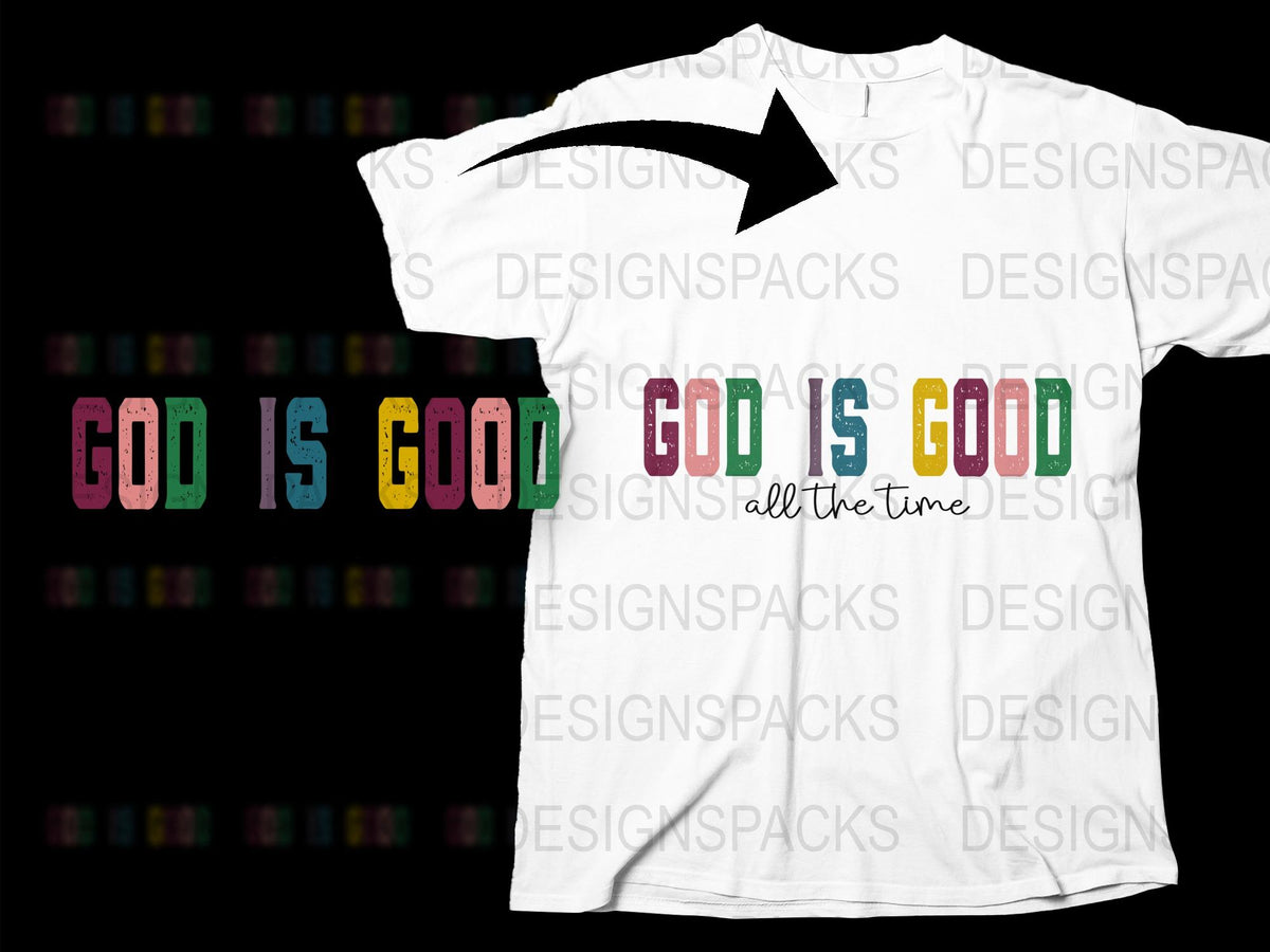 God is Good All The Time T-Shirt, Inspirational Christian Faith Tee, Religious Graphic Shirt, White Cotton Shirt for Men and Women