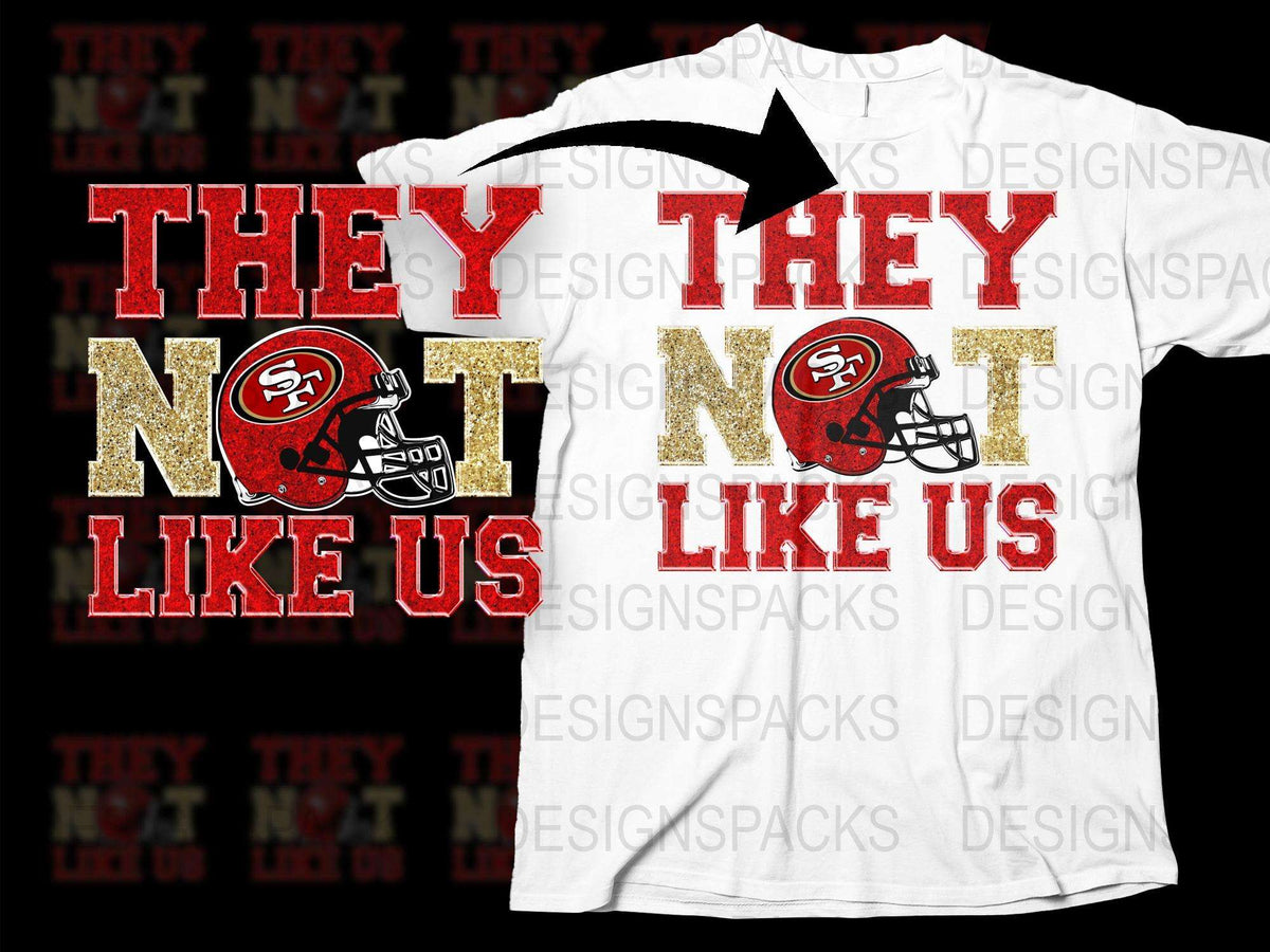 San Francisco Football Fan T-Shirt, 'They Not Like Us' Graphic Tee, Sports Team Support Shirt