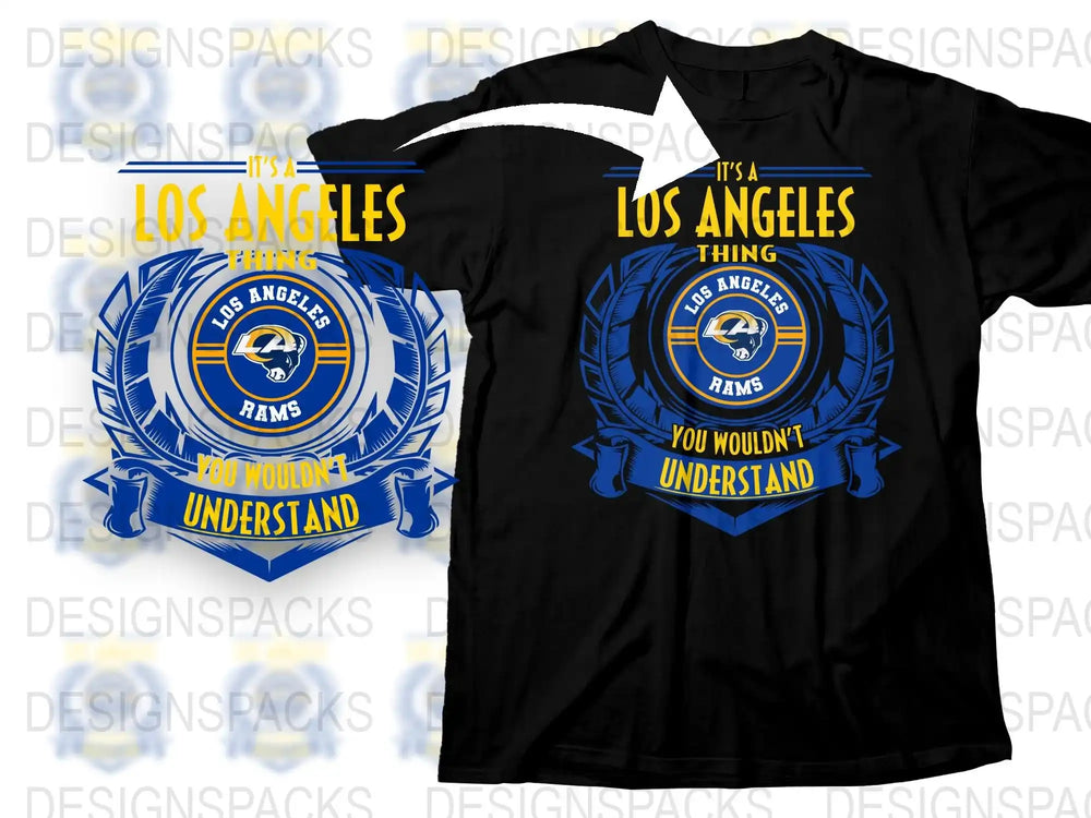 Los Angeles Rams Fan T-Shirt, It's a LA Thing, You Wouldn't Understand, Sports Team Apparel