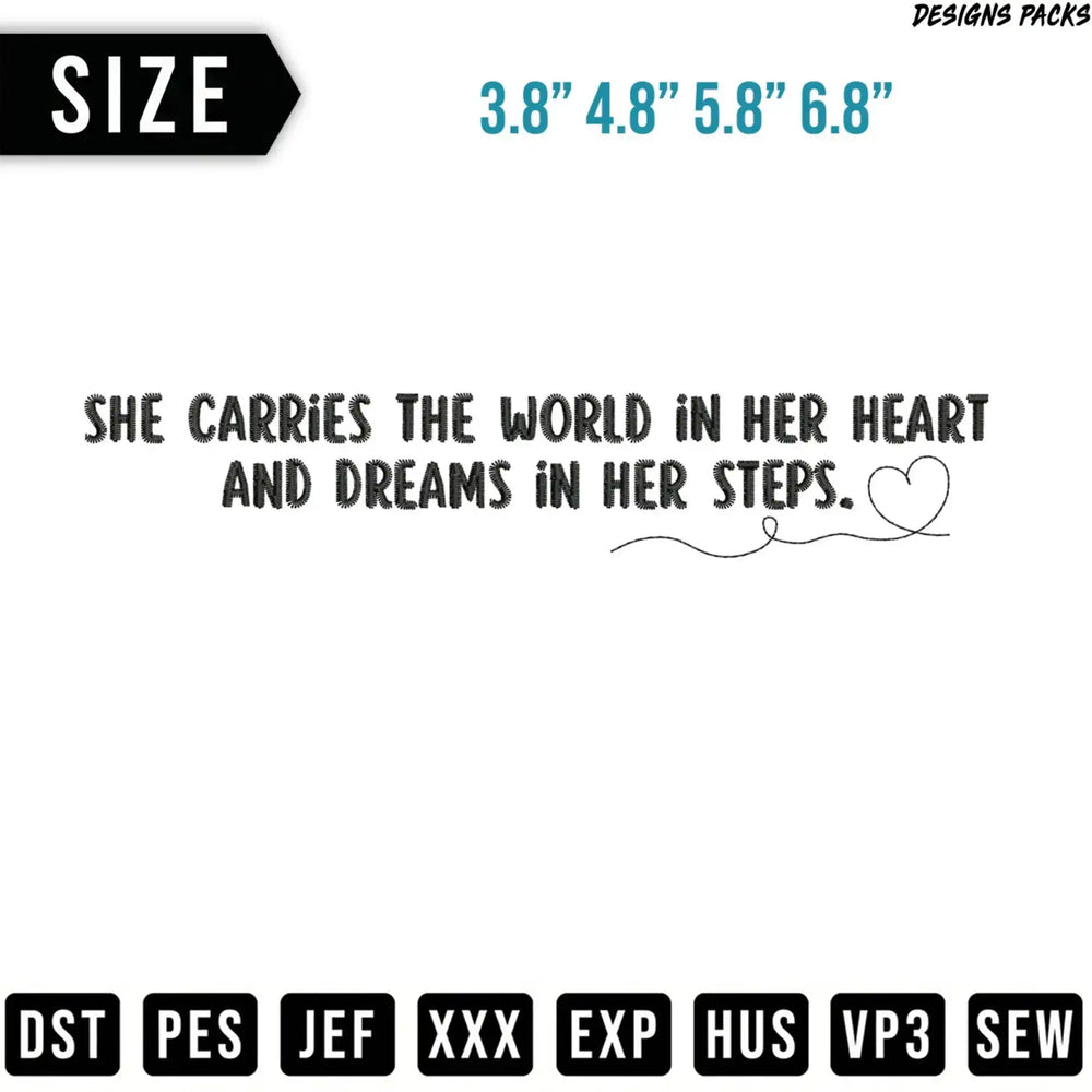 Embroidery design with text "She carries the world in her heart and dreams in her steps."
