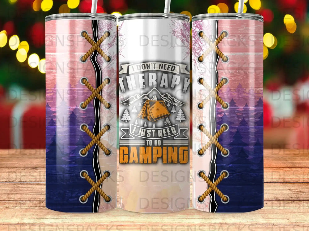 Tumbler with "I don't need therapy, I just need to go camping" text.