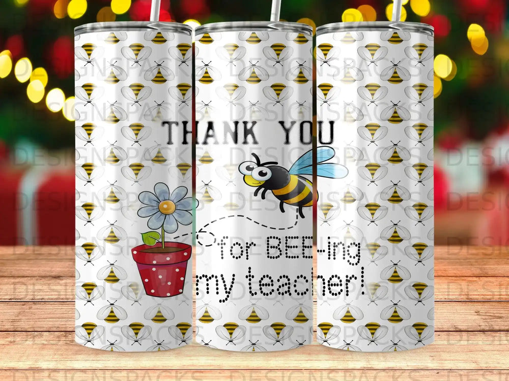 Tumbler with bees, a flower in a pot, and "Thank you for BEE-ing my teacher!".