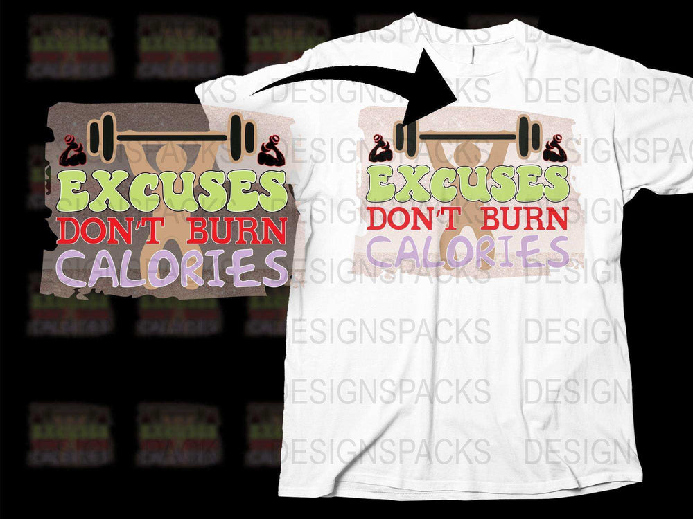 Excuses Don't Burn Calories T-Shirt, Funny Workout Shirt, Fitness Motivation Tee, Gym Wear, Unisex Fashion Top