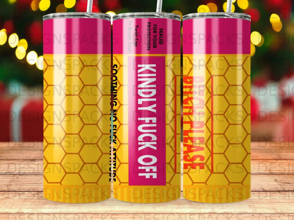 Tumbler with "KINDLY FUCK OFF" and "BRICH PLEASE" text.