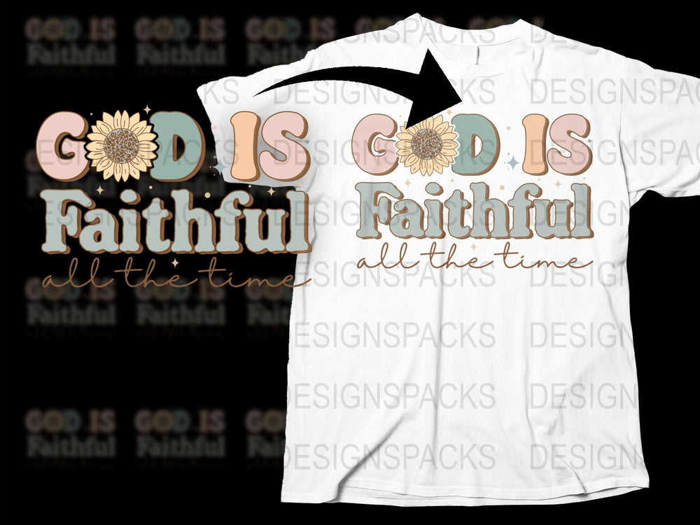 Christian T-Shirt God is Faithful All The Time Floral Daisy Design, Inspirational White Tee, Unisex Religious Shirt, Spiritual Gift Ideas