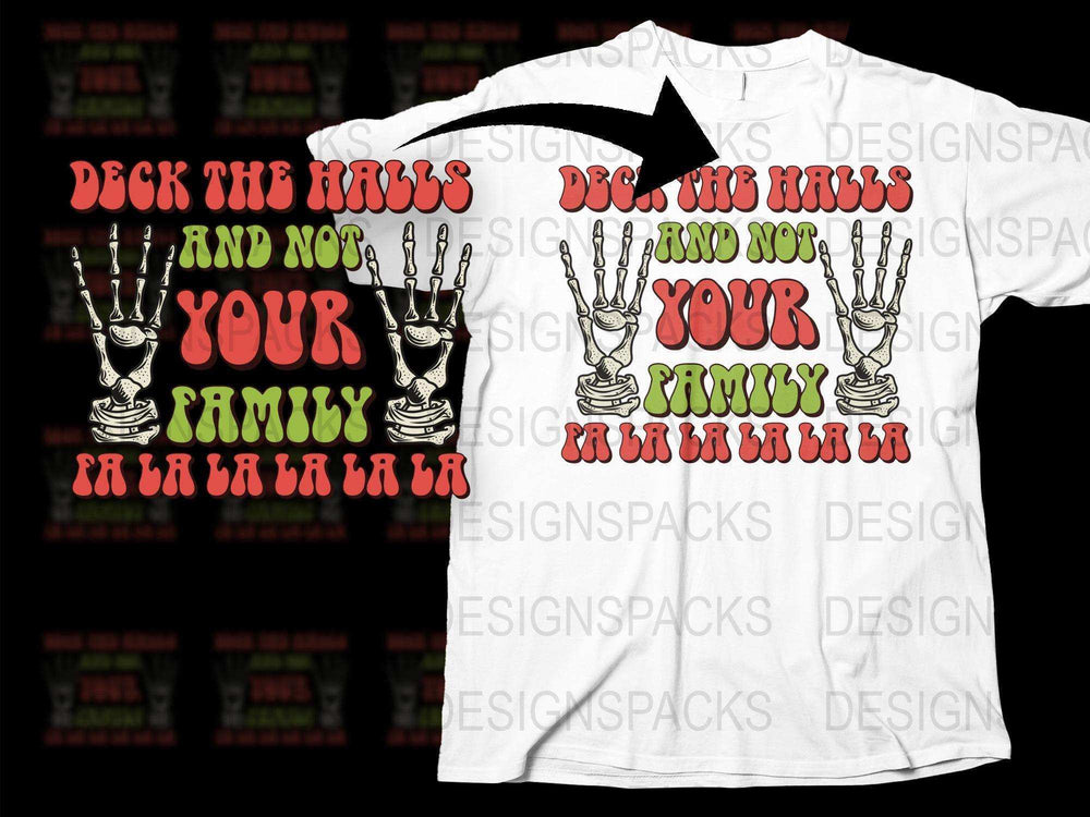 Funny Christmas T-Shirt Deck the Halls Not Your Family Holiday Tee Unisex Gift