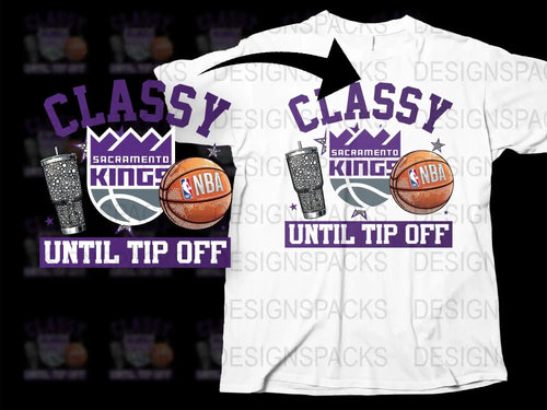 Sacramento Kings NBA T-Shirt, Classy Until Tip Off, Basketball Fan Apparel, Unisex White Tee Shirt with Logo
