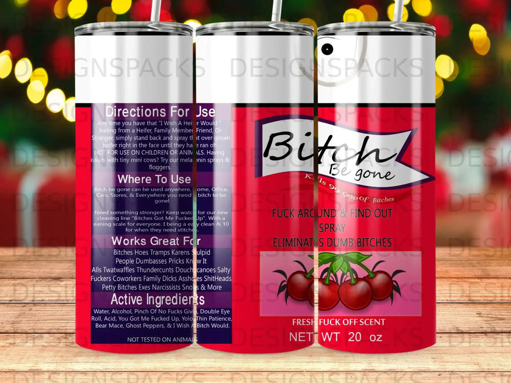 Bitch Be Gone spray bottle, kills 99.9% of bitches, fresh fuck off scent.