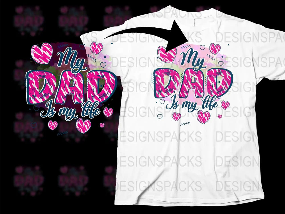 My Dad Is My Life T-Shirt, Father's Day Gift, Heart Pattern, Men's White Tee, Family Love Apparel, Dad Birthday Present