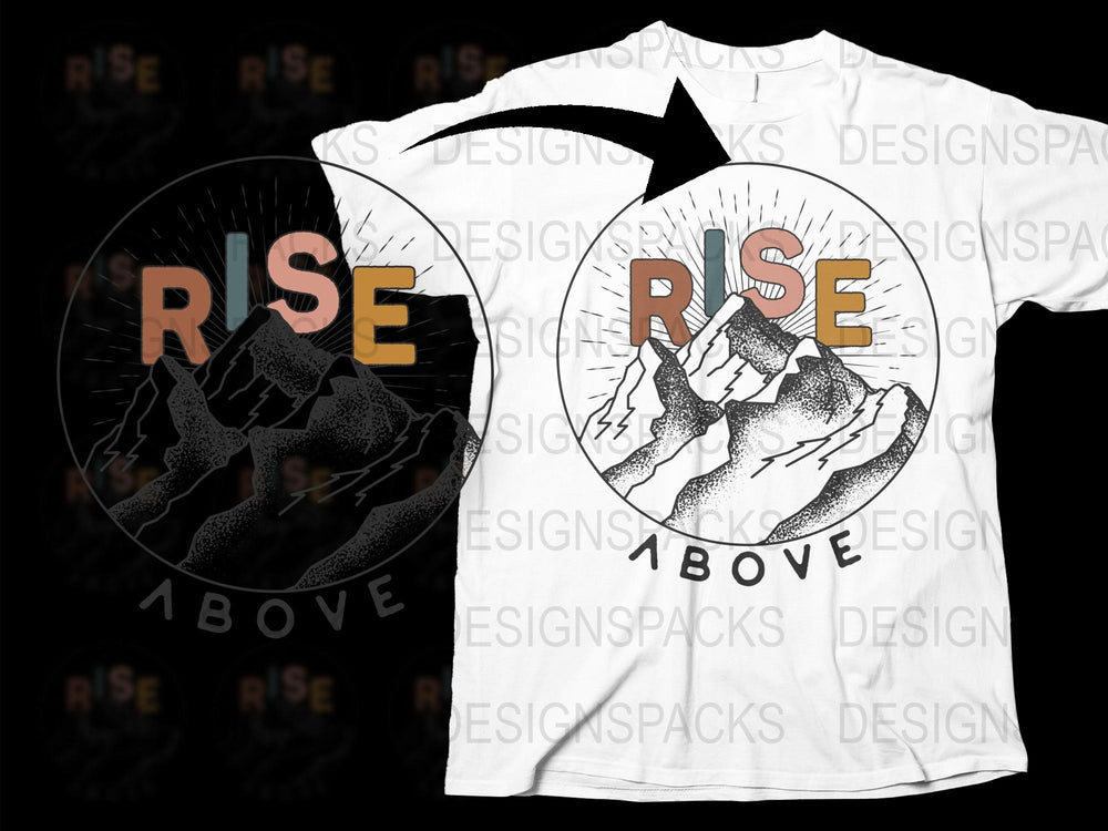 Rise Above Mountain Graphic T-Shirt, Inspirational Nature Design Tee, Unisex Black and White Shirt