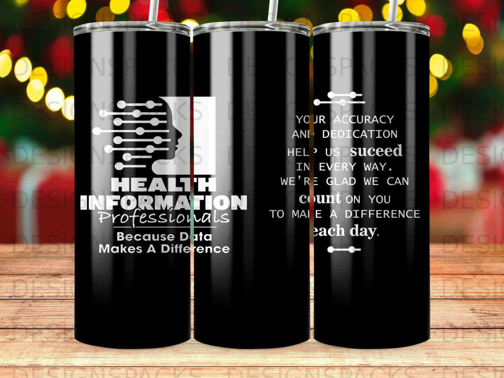 Tumbler with "Health Information Professionals" and motivational text.