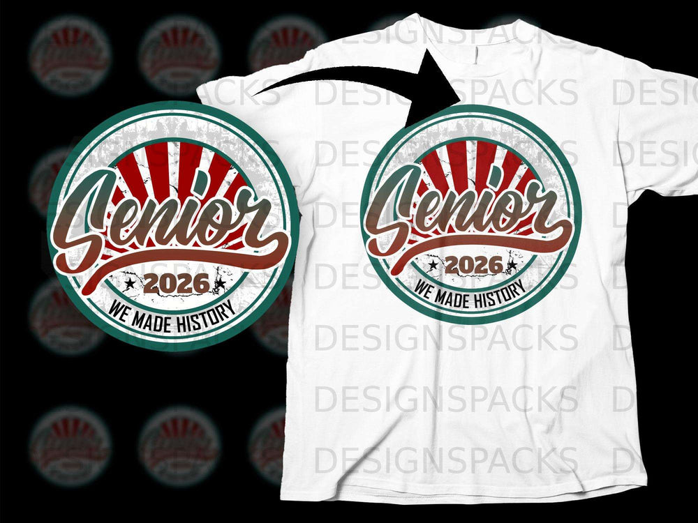 Senior 2026 We Made History graphic on a white t-shirt.