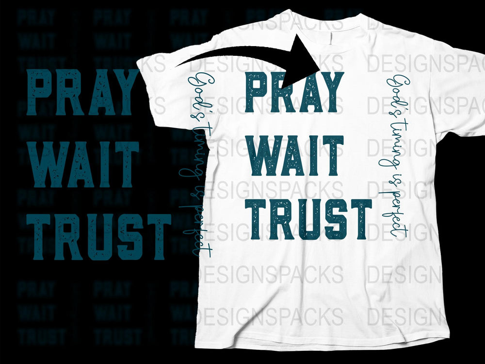 Inspirational Christian T-Shirt Pray Wait Trust Graphic Tee Religious Apparel Comfortable Cotton Unisex Design
