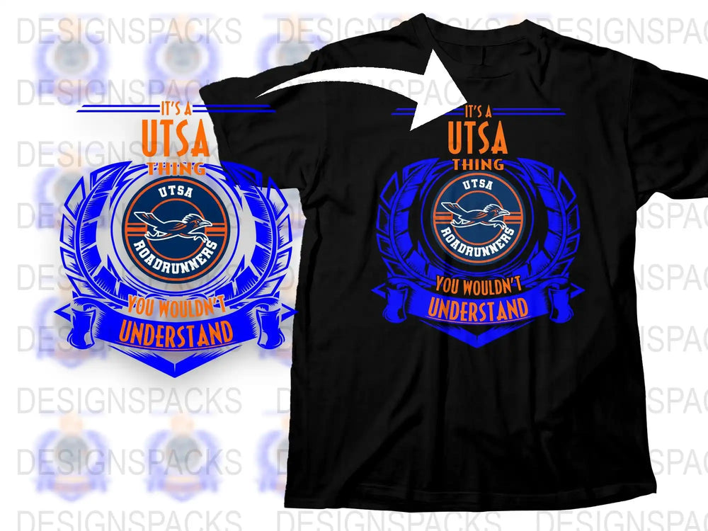 UTSA Roadrunners T-Shirt, It's A UTSA Thing You Wouldn't Understand Tee