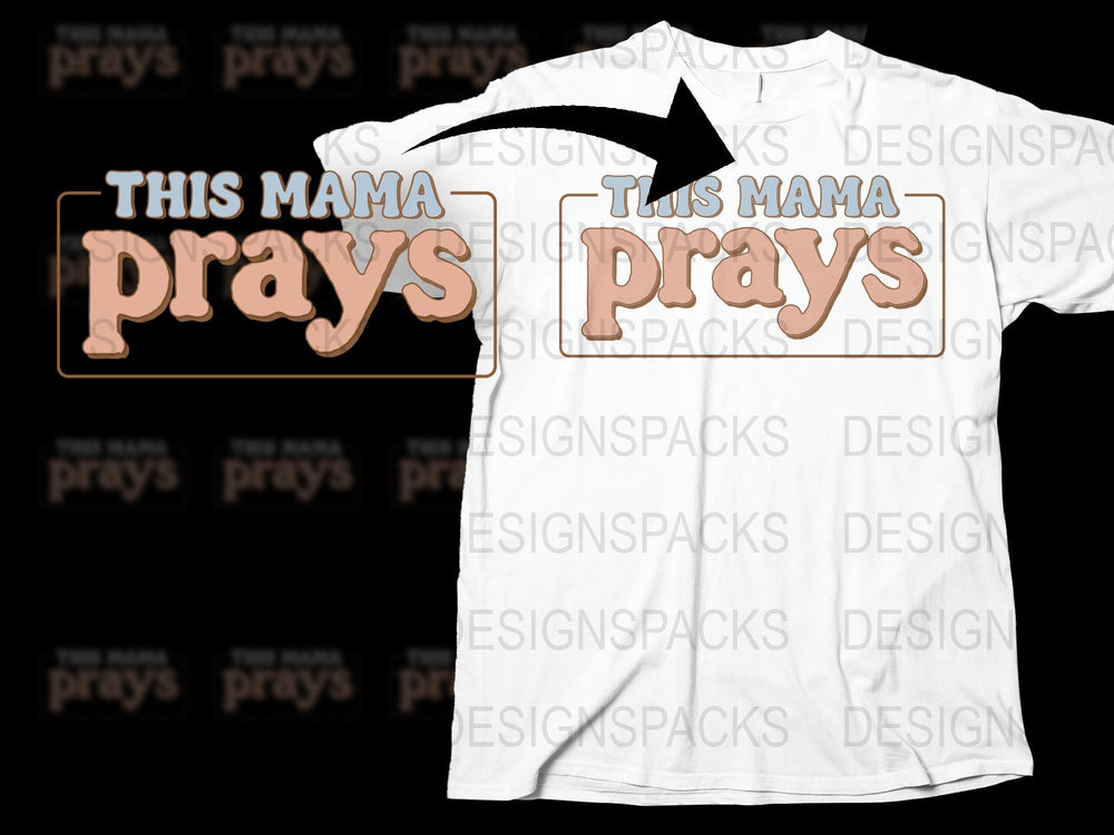 This Mama Prays T-Shirt, Religious Mom Tee, Faith Based Graphic Shirt, Christian Mother Gift, Comfortable Apparel for Women