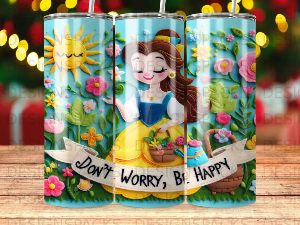Belle in yellow dress with basket surrounded by flowers, "Don't Worry, Be Happy" banner.