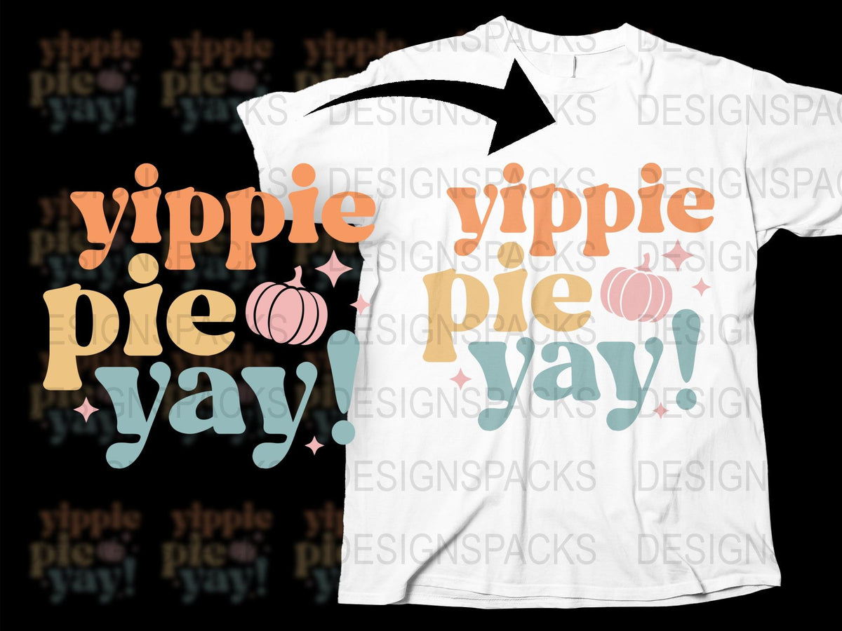 Yippie Pie Yay Graphic T-Shirt, Colorful Fun Text Design, Casual Apparel